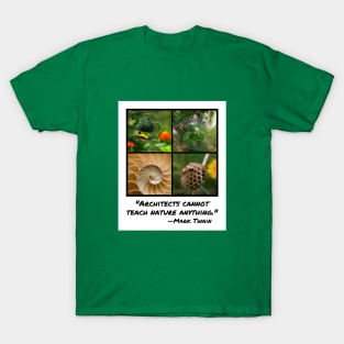 "Architects Cannot Teach Nature Anything" (Mark Twain) T-Shirt